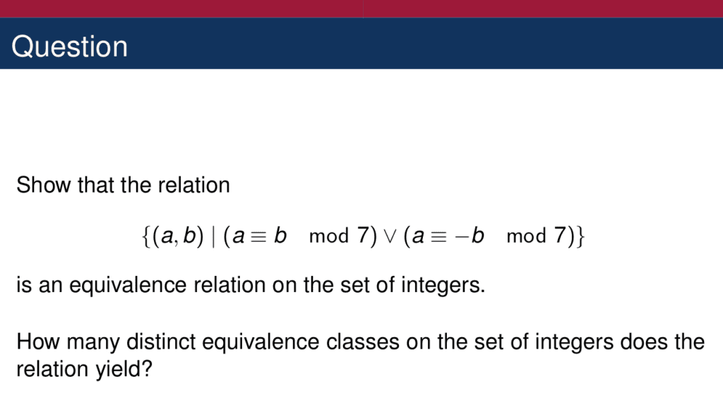 This is a sample question for ELEC 270. In it, students are asked to prove that a particular relation is an equivalence relation. They must then reason about how many distinct equivalence classes the relation yields.